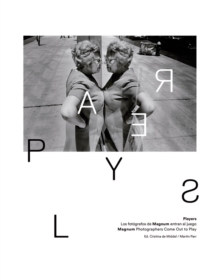 Players : Magnum Photographers Come Out to Play, Hardback Book Players : Magnum Photographers Come Out to Play, Hardback Book