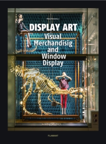 Display Art : Visual Merchandising and Window Display, Hardback Book Display Art : Visual Merchandising and Window Display, Hardback Book