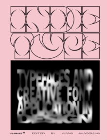 Indie Type: Typefaces and Creative Font Application in Design, Hardback Book Indie Type: Typefaces and Creative Font Application in Design, Hardback Book