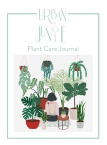 Urban Jungle : Plant Care Journal