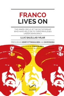 Franco Lives On : The inner circle of the dictatorship who have held on to their privileges under democracy