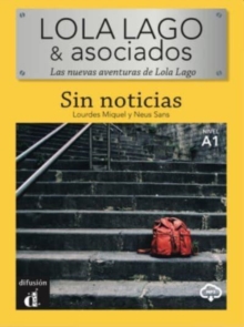 Lola Lago y asociados : Sin noticias (A1) - libro + MP3 descargable