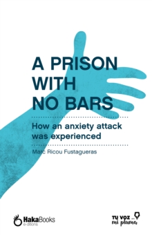 A prison with no bars : How an anxiety attack was experienced