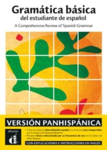 Gramatica basica del estudiante de espanol : A Comprehensive Review of Spanish Grammar