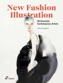 New Fashion Illustration: 50 Essential Contemporary Artists