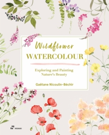 Wildflower Watercolour: Recognizing and Painting Nature