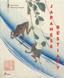 Japanese Bestiary : Animals in Japanese Mythology, Arts and Literature