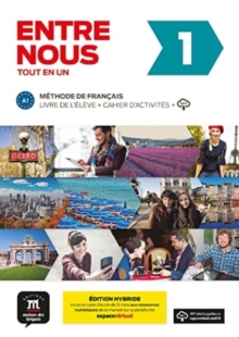 Entre Nous 1 - EDITION HYBRIDE : Livre de l'eleve + Cahier d'activites A1