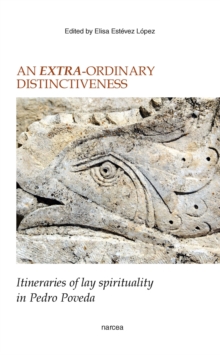 AN EXTRA-ORDINARY DISTINCTIVENESS : Itineraries of lay spirituality  in Pedro Poveda