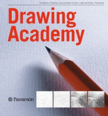 Drawing Academy : The Basics of Drawing / Line and Areas of Colour / Light and Shade / Perspective