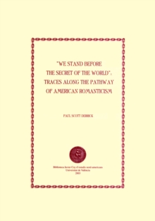 We Stand before the Secret of the World: Traces along the Pathway of American Romanticism