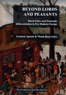 Beyond Lord and Peasants : Rural Elites and Economic Differentiation in Pre-Modern Europe