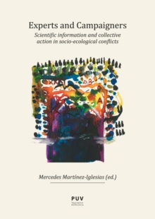 Experts and Campaigners : Scientific information and collective action in socio-ecological conflicts