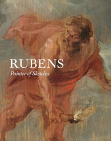 Rubens : Painter of Sketches