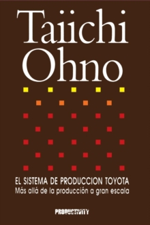 El Sistema de Produccion Toyota : Mas alla de la produccion a gran escala