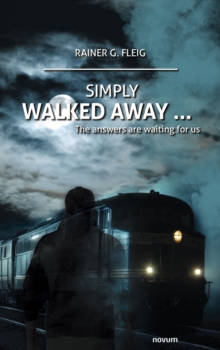 Simply walked away ... : The answers are waiting for us