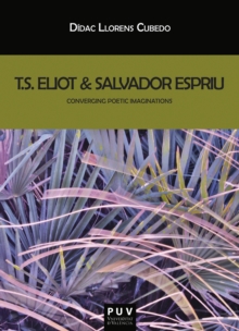 T.S. Eliot & Salvador Espriu : Converging Poetic Imaginations