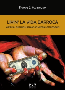 Livin' la Vida Barroca : American Culture in an Age of Imperial Orthodoxies