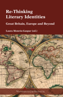 Re-Thinking Literary Identities : Great Britain, Europe and Beyond