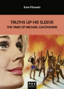 Truths Up His Sleeve: The Times of Michael Cacoyannis