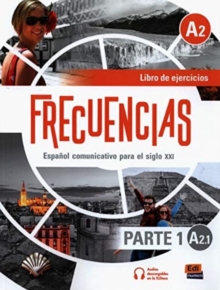 Frecuencias A2 : Part 1 : A2.1 Exercises Book : First part of Frecuencias A2 course with coded access to the ELETeca