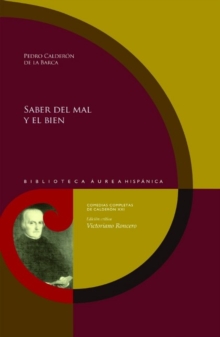 Saber del mal y el bien : Pedro Calderon de la Barca, Paperback / softback Book Saber del mal y el bien : Pedro Calderon de la Barca, Paperback / softback Book