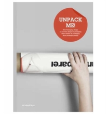 Unpack Me! : New Packaging Design, Hardback Book Unpack Me! : New Packaging Design, Hardback Book
