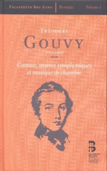 Thodore Gouvy: Cantate, Oeuvres Symphoniques...