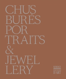 Chus Bures: Portraits and Jewellery