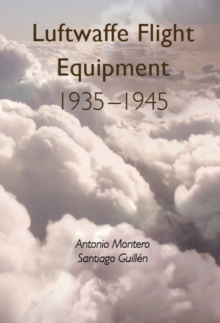 Luftwaffe Flight Equipment 1935-1945, Hardback Book Luftwaffe Flight Equipment 1935-1945, Hardback Book