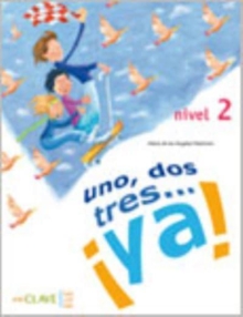 Uno, dos tres...Ya! : Libro del alumno + audio (downloadable) 2 - A2