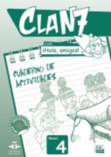Clan 7 con Hola Amigos : Cuaderno de Actividades Exercises Book Level 4