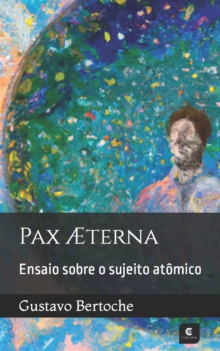 Pax AEterna : Ensaio sobre o sujeito atomico