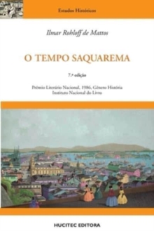 O tempo Saquarema : a formacao do Estado Imperial