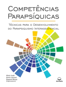 Competencias Parapsiquicas : Tecnicas para o Desenvolvimento