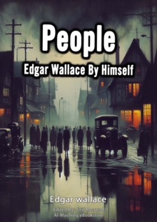 People : Edgar Wallace By Himself