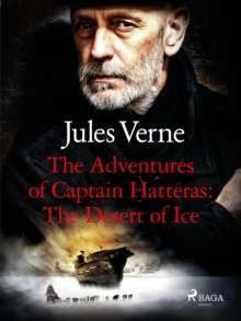 The Adventures of Captain Hatteras: The Desert of Ice