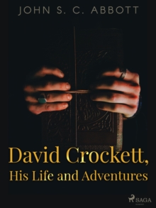 David Crockett, His Life and Adventures