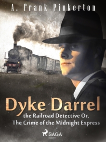 Dyke Darrel the Railroad Detective Or, The Crime of the Midnight Express