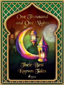 The Arabian Nights: Their Best-Known Tales