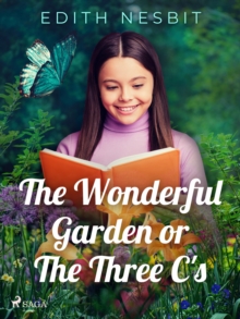 The Wonderful Garden or The Three C's