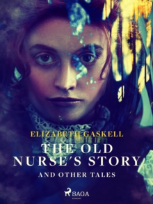 The Old Nurse's Story and Other Tales