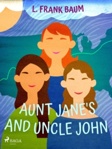 Aunt Jane's Nieces and Uncle John