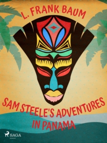 Sam Steele's Adventures in Panama