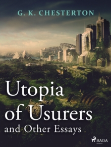 Utopia of Usurers and Other Essays