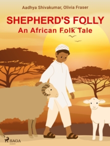 Shepherd's Folly. An African Folk Tale