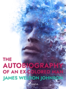 The Autobiography of an Ex-Colored Man