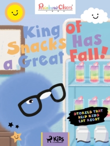 Rainbow Chicks - Stories That Help Kids Eat Right - King of Snacks Has a Great Fall!