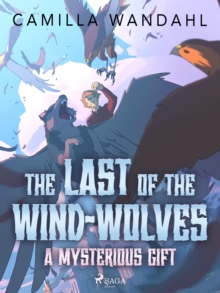 The Last of the Wind-Wolves: A Mysterious Gift