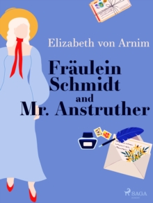 Fraulein Schmidt and Mr. Anstruther